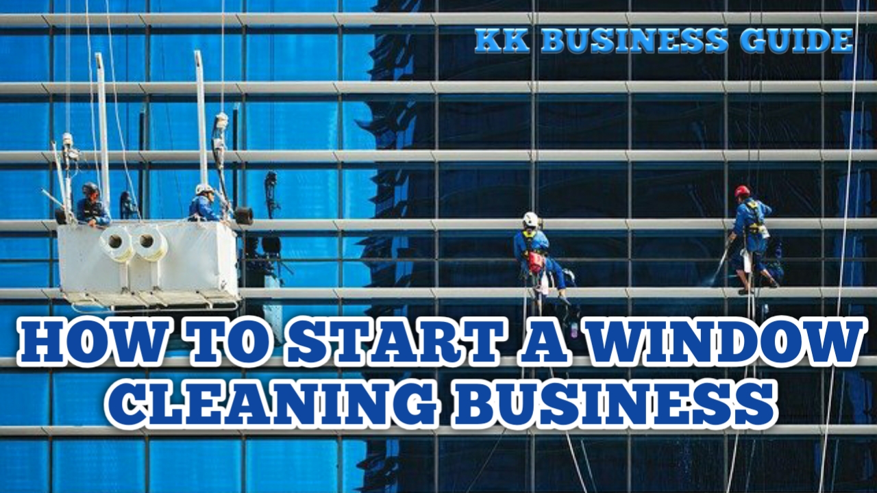How to start a Window cleaning business