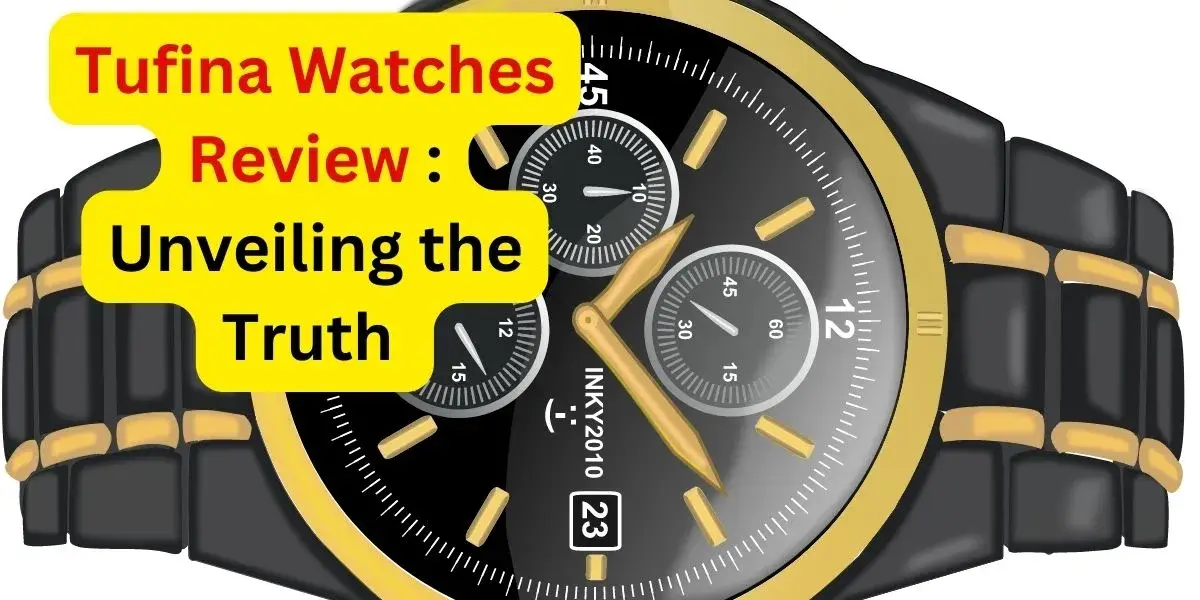 Tufina watches review